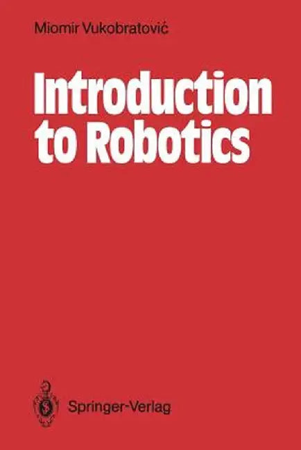 Introduction to Robotics by Milan Djurovic