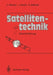 Satellitentechnik: Eine Einführung by Udo Renner, Joachim Nauck, Nicolaos Balteas