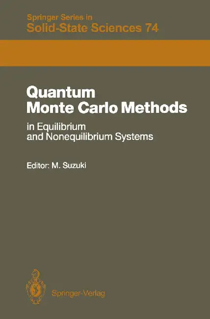 Quantum Monte Carlo Methods in Equilibrium and Nonequilibrium Systems: Proceedings of the Ninth Taniguchi International Symposium, Susono, Japan, Nove by Masuo Suzuki