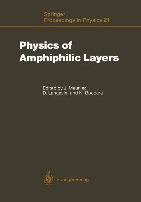 Physics of Amphiphilic Layers: Proceedings of the Workshop, Les Houches, France February 10-19, 1987 by Jacques Meunier