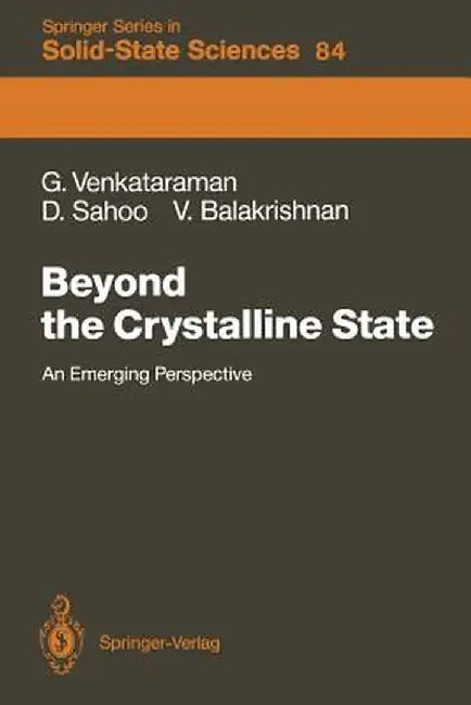 Beyond the Crystalline State: An Emerging Perspective by Ganesan Venkataraman