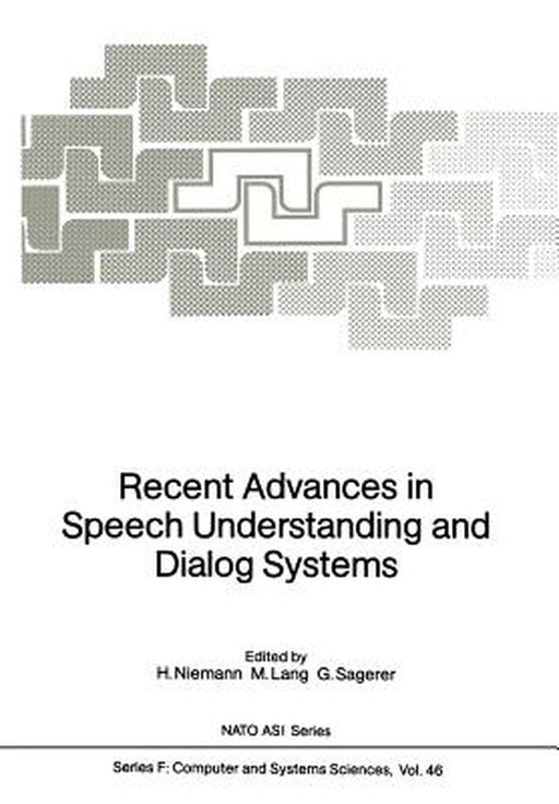 Recent Advances in Speech Understanding and Dialog Systems by H. Niemann
