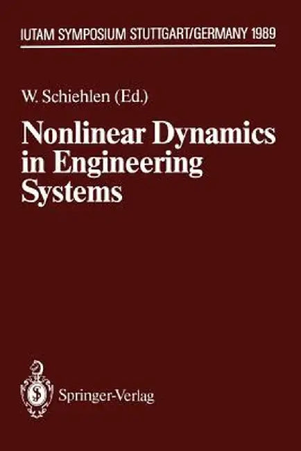 Nonlinear Dynamics in Engineering Systems: Iutam Symposium, Stuttgart, Germany, August 21-25, 1989 by Werner Schiehlen