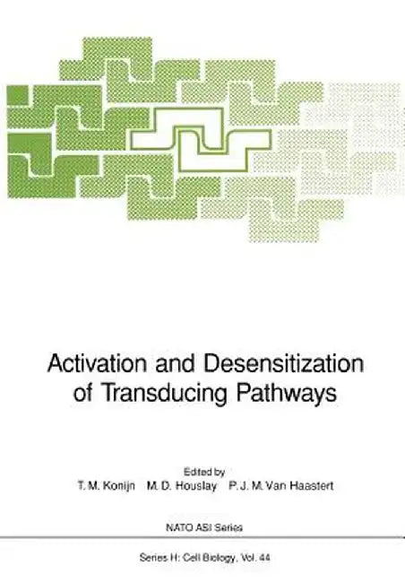 Activation and Desensitization of Transducing Pathways by T. M. Konijn