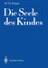 Die Seele Des Kindes: Mit Materialien Zur Rezeptionsgeschichte by W. T. Preyer, Georg Eckardt