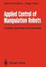 Applied Control of Manipulation Robots: Analysis, Synthesis and Exercises by Miomir Vukobratovic