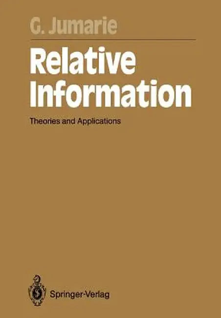 Relative Information: Theories and Applications by Guy Jumarie