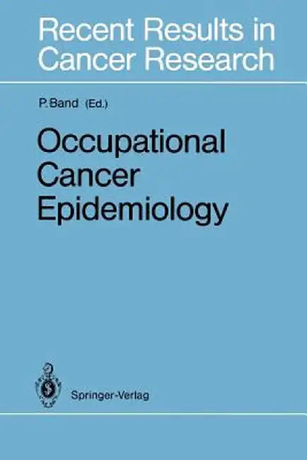 Occupational Cancer Epidemiology by Pierre Band
