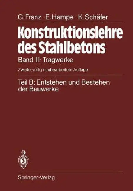 Teil B: Entstehen Und Bestehen Der Bauwerke by Gotthard Franz, Erhard Hampe, Kurt Schäfer