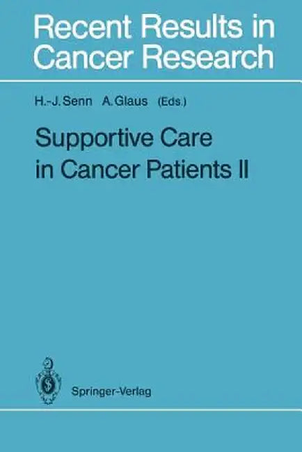 Supportive Care in Cancer Patients II by Hans-Jörg Senn