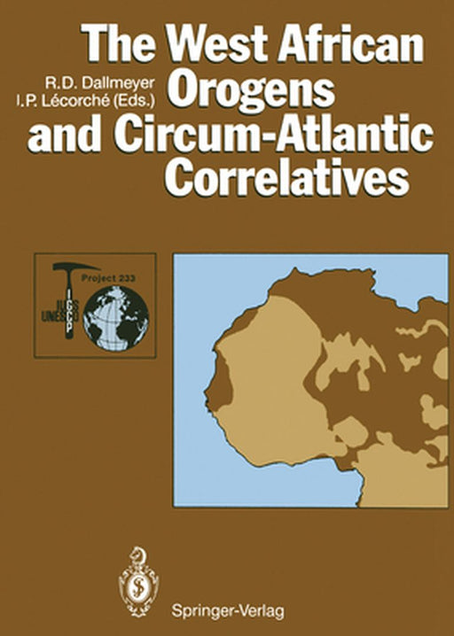 The West African Orogens and Circum-Atlantic Correlatives by R. D. Dallmeyer