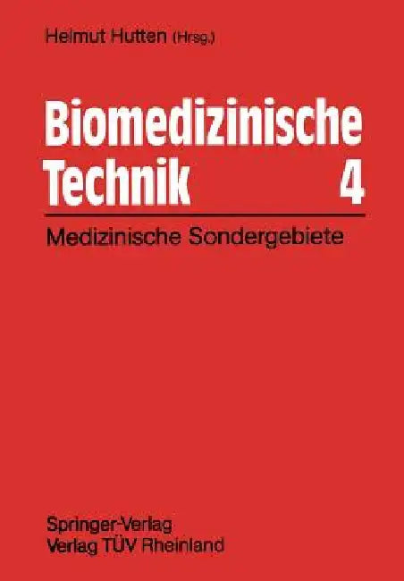Biomedizinische Technik 4: Technische Sondergebiete by Helmut Hutten