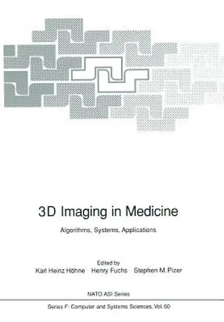 3D Imaging in Medicine: Algorithms, Systems, Applications by Karl H. Höhne
