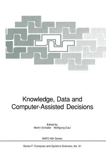 Knowledge, Data and Computer-Assisted Decisions by Martin Schader