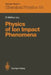 Physics of Ion Impact Phenomena by Deepak Mathur