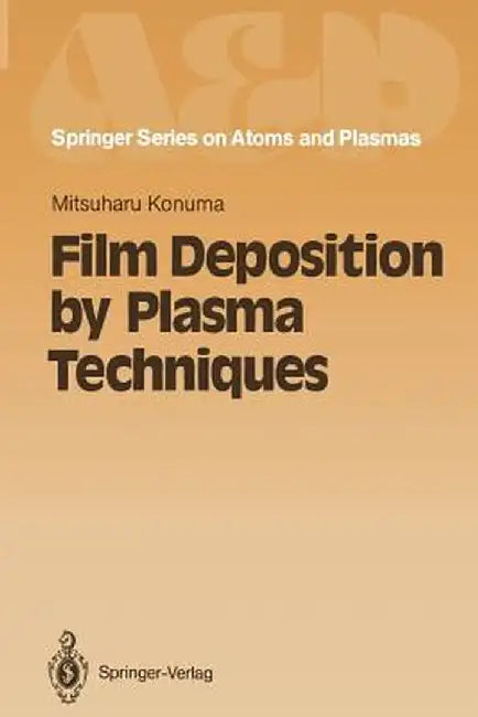 Film Deposition by Plasma Techniques by Mitsuharu Konuma