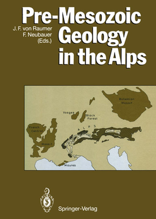 Pre-Mesozoic Geology in the Alps by J. F. V. Raumer