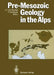 Pre-Mesozoic Geology in the Alps by J. F. V. Raumer