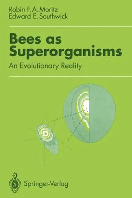Bees as Superorganisms: An Evolutionary Reality by Robin Moritz
