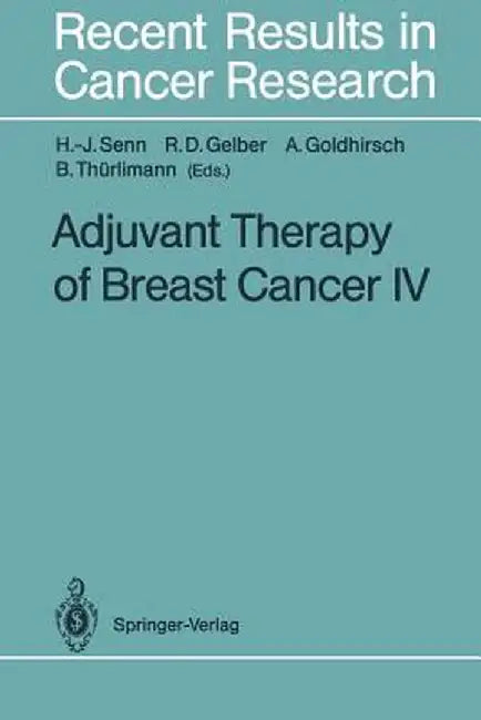 Adjuvant Therapy of Breast Cancer IV by Hans-Jörg Senn