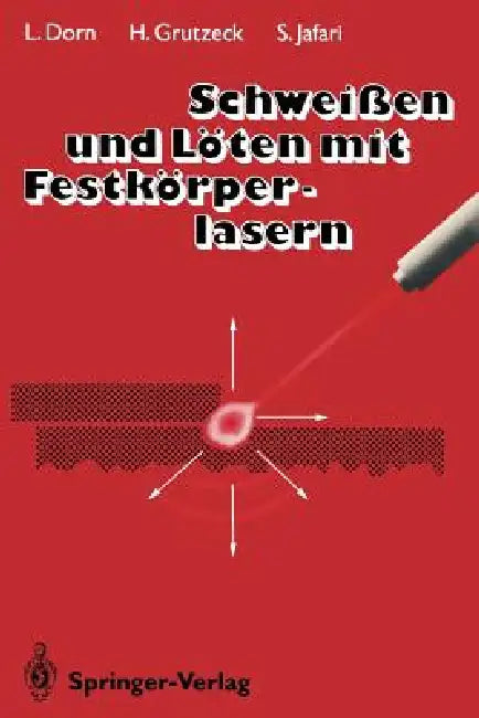 Schweißen Und Löten Mit Festkörperlasern by K. -S Lee, Lutz Dorn, Helmut Grutzeck