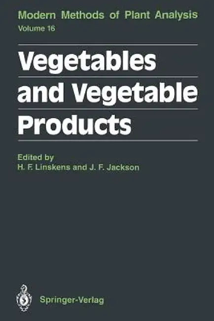 Vegetables and Vegetable Products by Hans F. Linskens