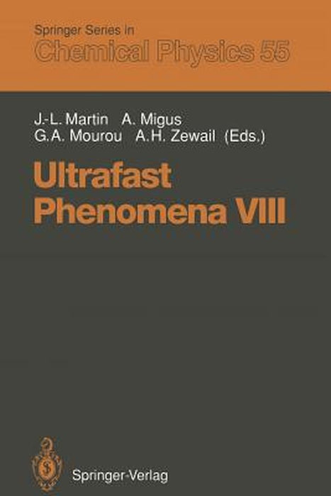 Ultrafast Phenomena VIII: Proceedings of the 8th International Conference, Antibes Juan-Les-Pins, France, June 8-12, 1992 by Jean-Louis Martin