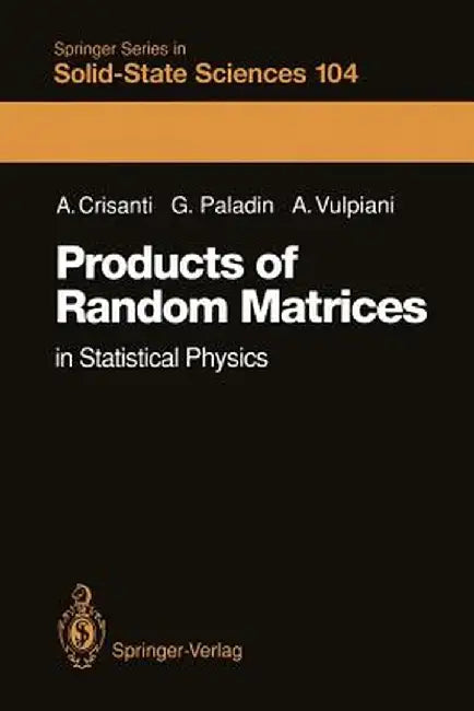 Products of Random Matrices: In Statistical Physics by Andrea Crisanti