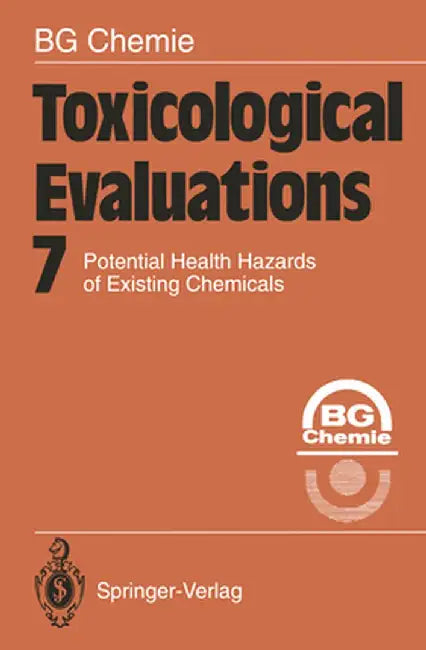 Toxicological Evaluations: Potential Health Hazards of Existing Chemicals by Kenneth A. Loparo