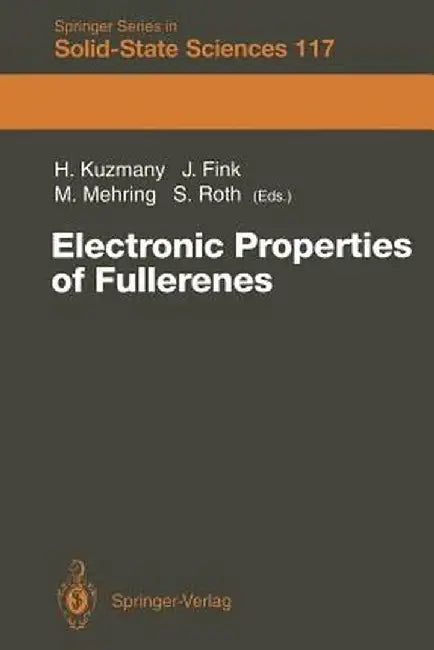 Electronic Properties of Fullerenes: Proceedings of the International Winterschool on Electronic Properties of Novel Materials, Kirchberg, Tirol, Marc by Hans Kuzmany