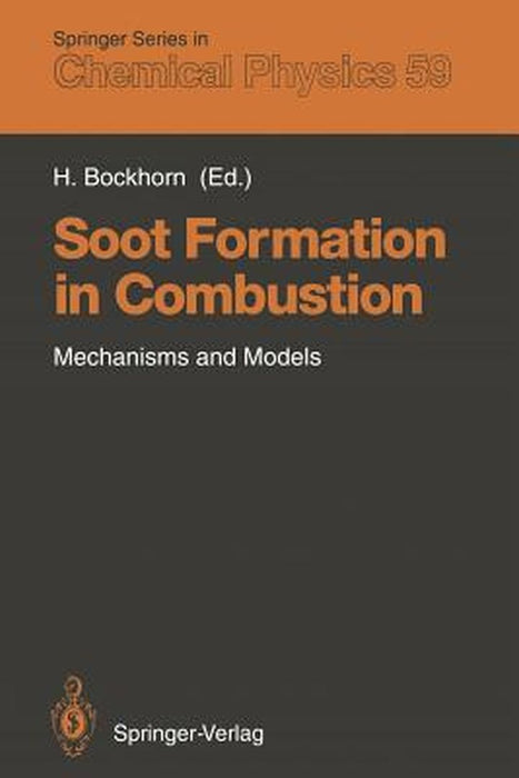Soot Formation in Combustion: Mechanisms and Models by Henning Bockhorn
