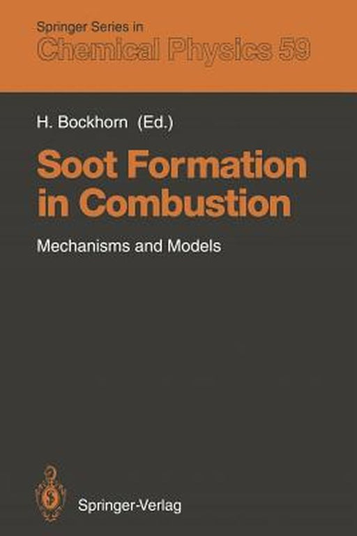 Soot Formation in Combustion: Mechanisms and Models by Henning Bockhorn