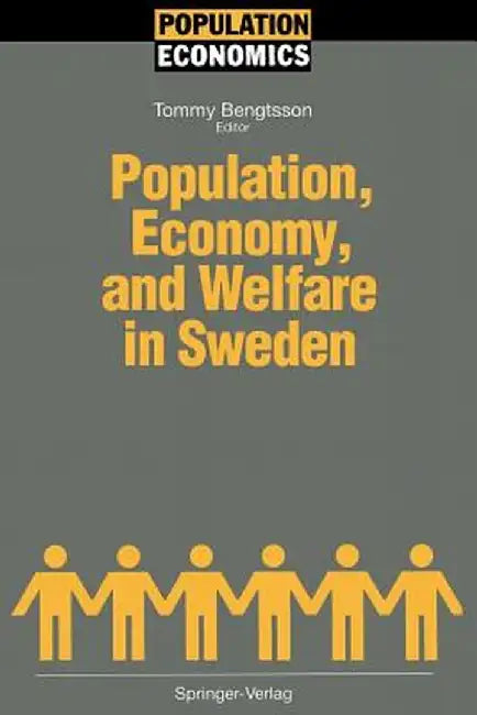 Population, Economy, and Welfare in Sweden by Tommy Bengtsson