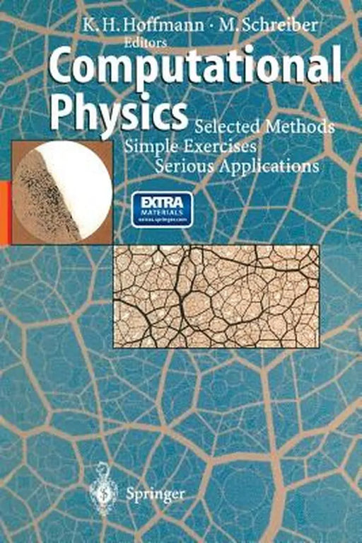 Computational Physics: Selected Methods Simple Exercises Serious Applications by Karl H. Hoffmann