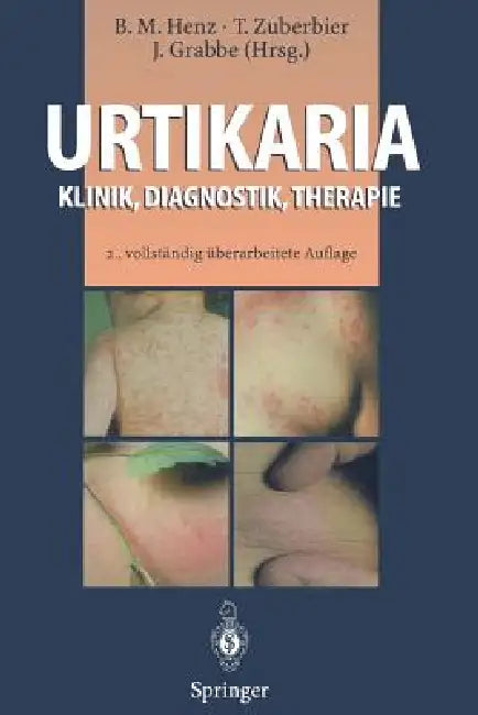 Urtikaria: Klinik, Diagnostik, Therapie by Beate M. Henz, T. Zuberbier, Jürgen Grabbe