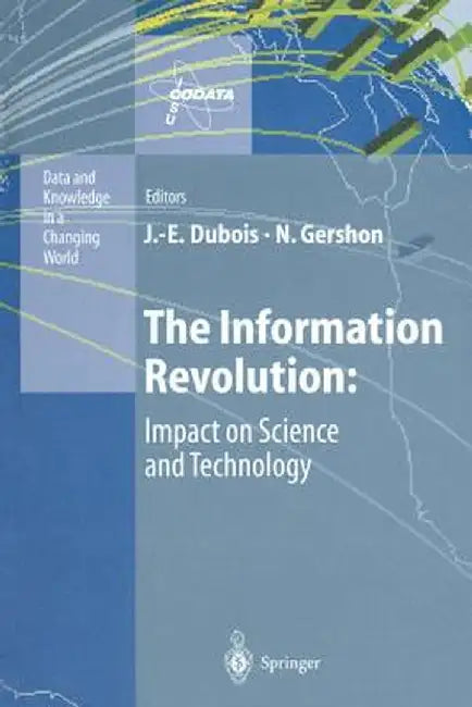 The Information Revolution: Impact on Science and Technology by Jacques-Emile DuBois