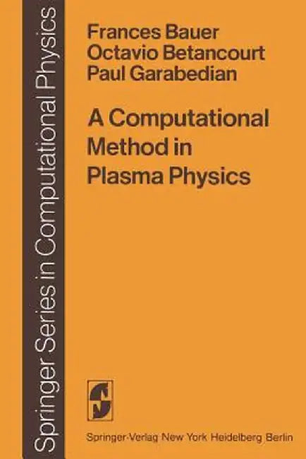 A Computational Method in Plasma Physics by F. Bauer