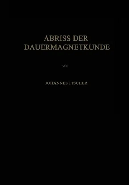 Abriss Der Dauermagnetkunde by Johannes Fischer