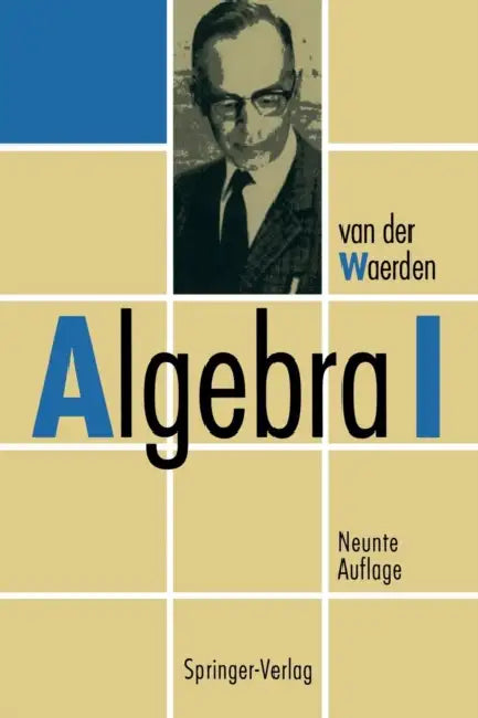Algebra I by B. L. Van Der Waerden, J. Neukirch