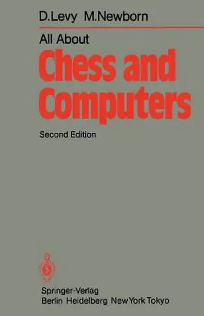 All about Chess and Computers: Chess and Computers and More Chess and Computers by D. Levy