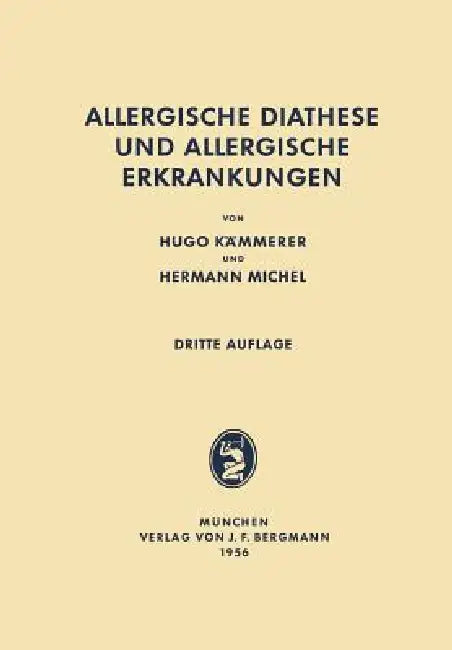 Allergische Diathese Und Allergische Erkrankungen by Hugo Kämmerer, Hermann Michel