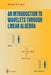 An Introduction to Wavelets Through Linear Algebra by M. W. Frazier