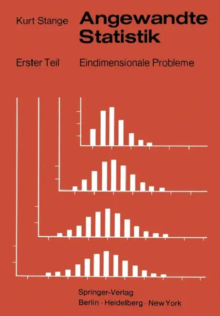 Angewandte Statistik: Erster Teil Eindimensionale Probleme by Kurt Stange