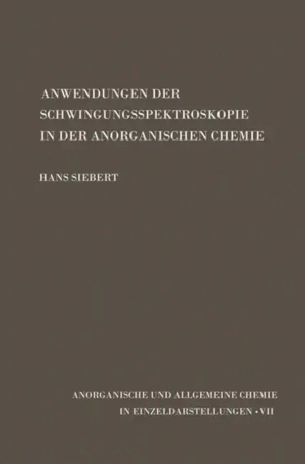 Anwendungen Der Schwingungsspektroskopie in Der Anorganischen Chemie by Hans Siebert