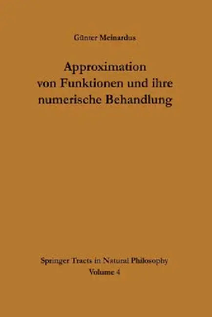 Approximation Von Funktionen Und Ihre Numerische Behandlung by Günter Meinardus