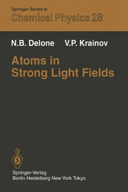 Atoms in Strong Light Fields by N. B. Delone