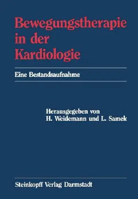 Bewegungstherapie in Der Kardiologie: Eine Bestandsaufnahme by H. Weidemann, L. Samek