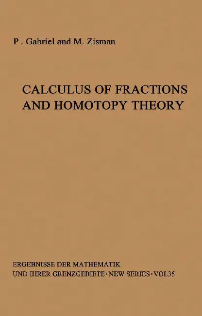 Calculus of Fractions and Homotopy Theory by Peter Gabriel