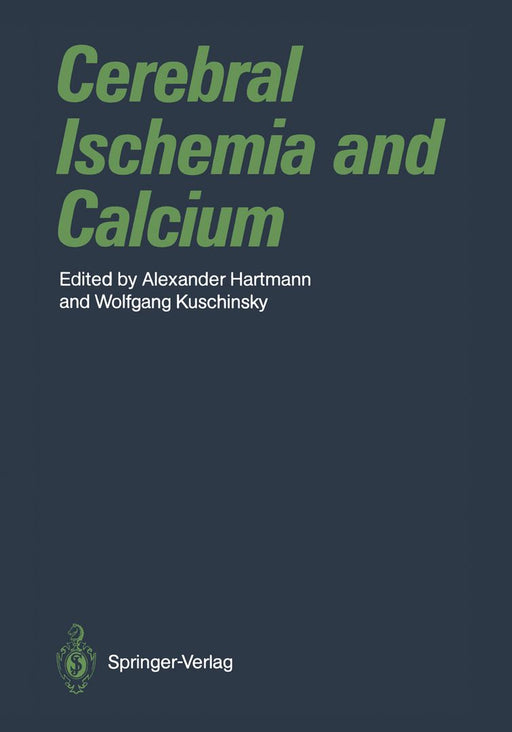 Cerebral Ischemia and Calcium by Alexander Hartmann
