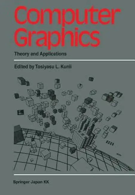 Computer Graphics: Theory and Applications by T. L. Kunii